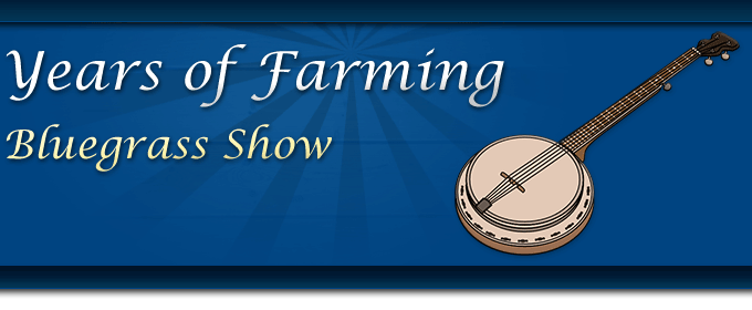 Years of Farming Bluegrass Show